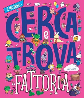 La fattoria. Il mio primo cerca e trova. Ediz. a colori